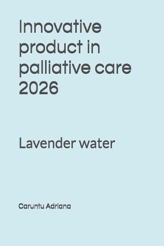 Innovative product in palliative care 2026: Lavender water