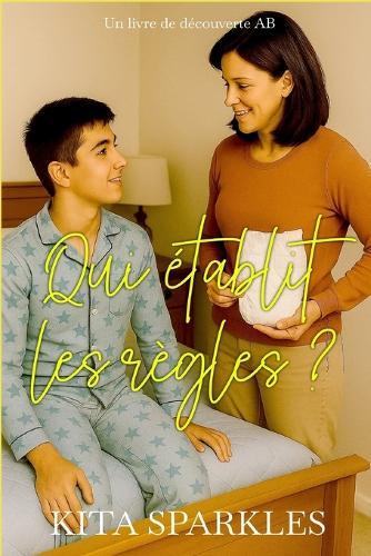 Qui établit les règles?: Une histoire de couches ABDL/TBDL sur le passage à l'âge adulte