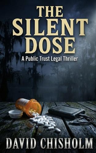 The Silent Dose: A Public Trust Legal Thriller
