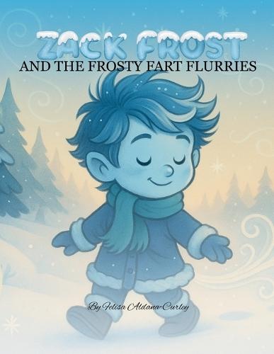 Zack Frost and The Frosty Fart Flurries