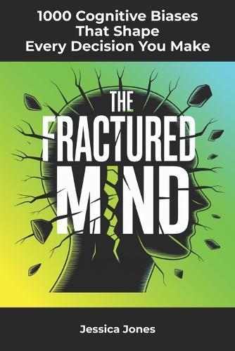 1000 Cognitive Biases That Shape Every Decision You Make