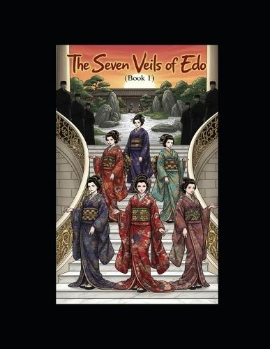 The seven veils of edo: Accompanying novel