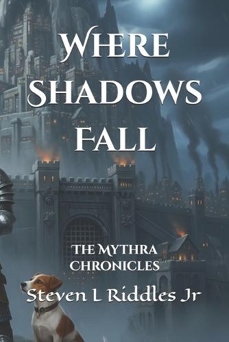 Where Shadows Fall: The Mythra Chronicles