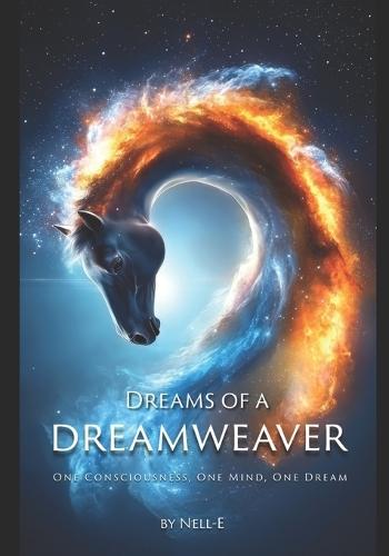 Dreams of a Dreamweaver: One Consciousness, One Mind, One Dream