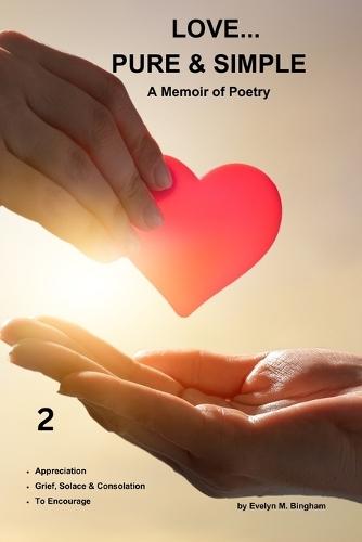 Love...Pure & Simple: A Memoir of Poetry