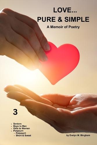 Love...Pure & Simple: A Memoir of Poetry