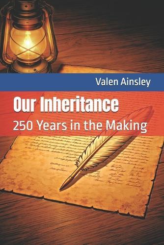 Our Inheritance: 250 Years in the Making