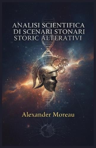 Analisi Scientifica di Scenari Storici Alternativi