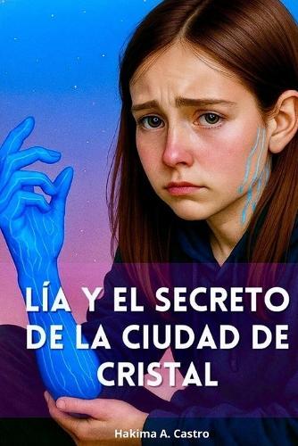 Lia y el Secreto de la Ciudad de Cristal
