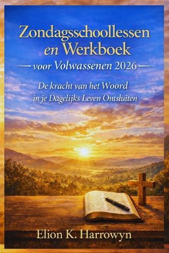 Zondagsschoollessen en Werkboek voor Volwassenen 2026: De kracht van het Woord in je Dagelijks Leven Ontsluiten
