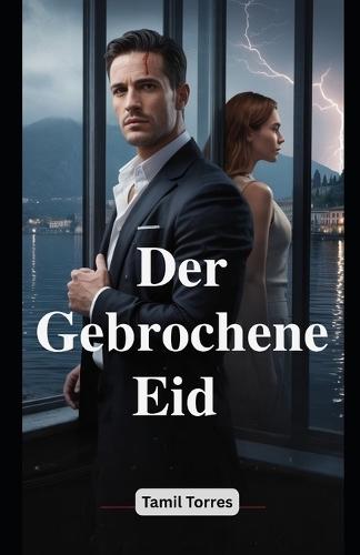 Der Gebrochene Eid: Eine Dark Mafia Romance: Wenn Loyalität Blut fordert, fordert Liebe alles.