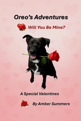 Oreo's Adventures: Will You Be Mine?