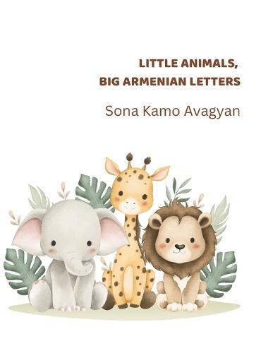 Little Animals, Big Armenian Letters: Little steps. Big dreams.