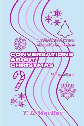 Conversations About Christmas: A Collection of Poems About Christmas Time