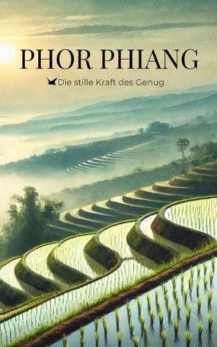 Phor Phiang: Die stille Kraft des Genug