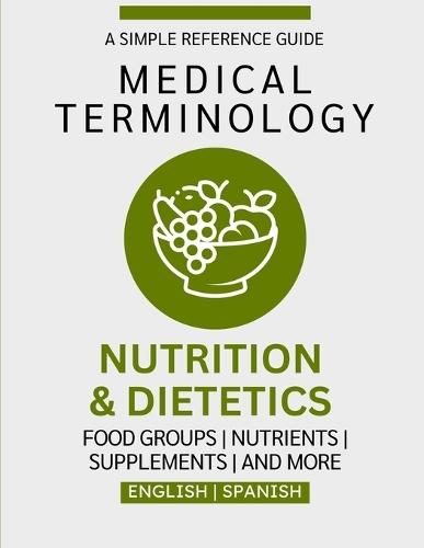 Nutrition & Dietetics Medical Terminology Guide (English & Spanish)