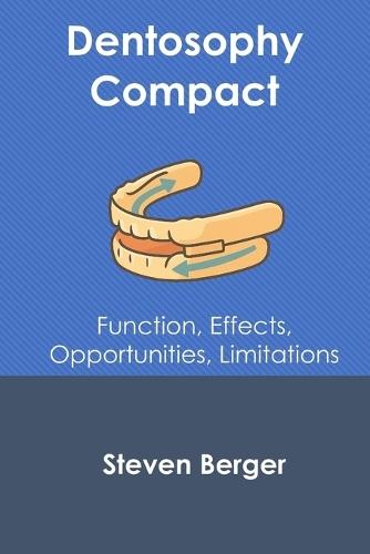 Dentosophy Compact: Function, Effects, Opportunities, Limitations