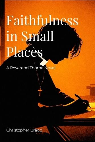 Faithfulness in Small Places: The Reverend Thorne