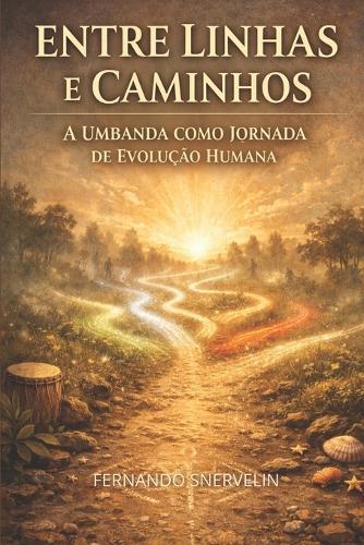 Entre Linhas E Caminhos: A Umbanda Como Jornada de Evolução Humana