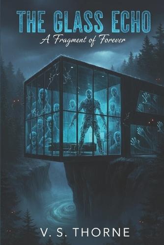 The Glass Echo: A Fragment of Forever