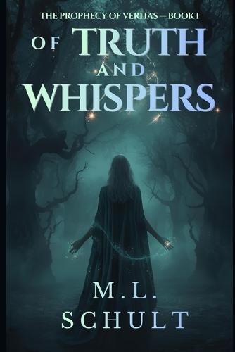 Of Truth and Whispers: Prophecy of Veritas - Book 1