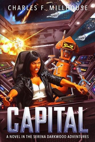 Capital: A Novel in the Serena Darkwood Adventures