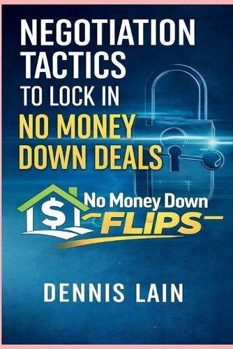 Negotiation Tactics: To Lock In No Money Down Deals
