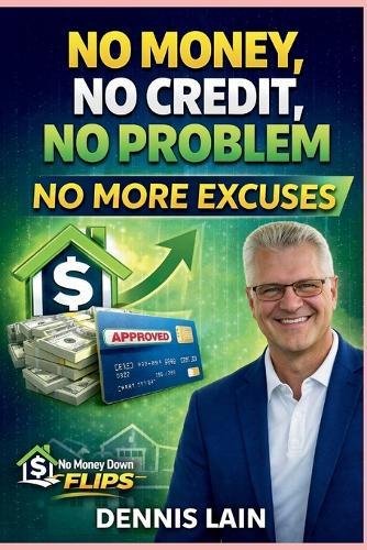 No Money No Credit No Problem: No More Excuses