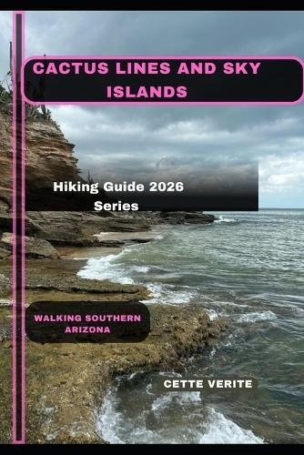 Cactus Lines and Sky Islands: Walking Southern Arizona