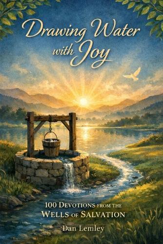 Drawing Water with Joy: 100 Devotions from the Wells of Salvation
