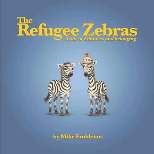 The Refugee Zebras: A tale of kindness and belonging