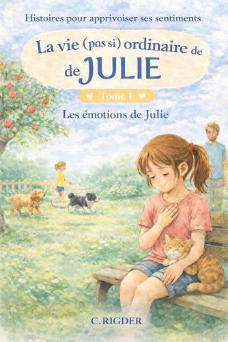Les émotions de Julie- Tome 1: La vie (pas si) ordinaire de Julie