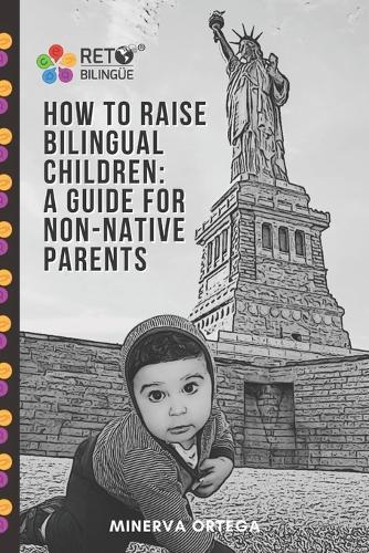 How to Raise Bilingual Children: A Guide for Non-Native Parents