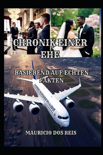 Chronik Einer Ehe: Basierend Auf Echten Fakten