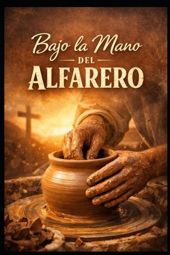 Bajo la mano del Alfarero