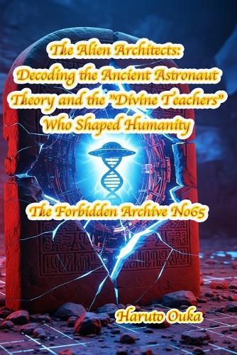 Der Zuchtplan der Menschheit: Die verbotenen Spuren der ""göttlichen Lehrer"" und die Prä-Astronautik