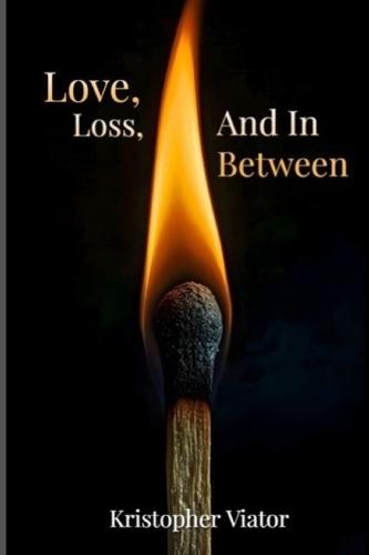 Love, Loss, and In Between