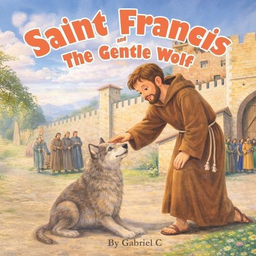 Saint Francis and the Gentle Wolf