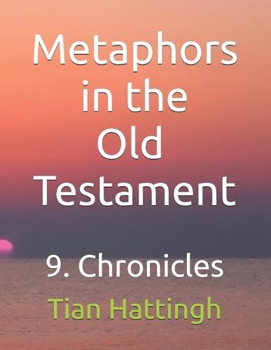 Metaphors in the Old Testament: 9. Chronicles