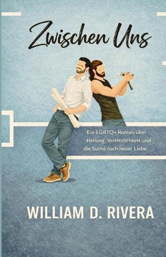 Unter uns: Eine langsam entzündende LGBTQ+-Romanze über Heilung, Verletzlichkeit und das Wiederfinden der Liebe (german)