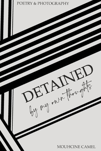 Detained by My Own Thoughts