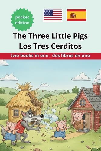 The Three Little Pigs Los Tres Cerditos: Bilingual Bedtime Story in English and Spanish