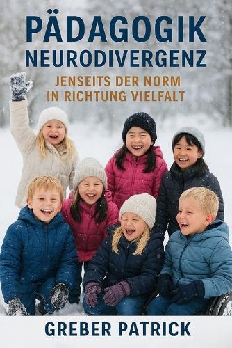 Pädagogik - Neurodivergenz, jenseits der Norm in Richtung Vielfalt
