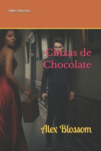 Cinzas de Chocolate: Alex Blossom