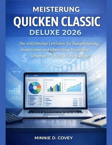 Meisterung Quicken Classic Deluxe 2026: Der vollständige Leitfaden für Budgetplanung, Investitionen und lebenslange finanzielle Sicherheit - Schritt für Schritt erklärt