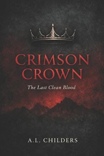 Crimson Crown: The Last Clean Blood