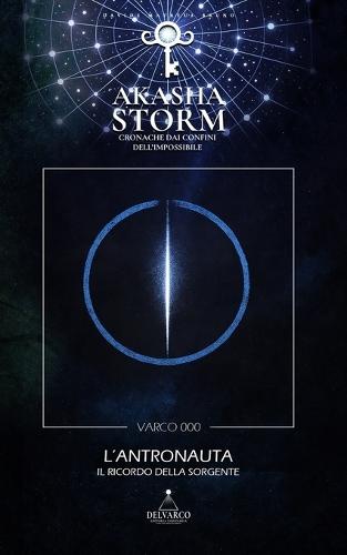AKASHA STORM Varco 000: L'Antronauta - Rituale d'ingresso al Libro Dentro l'Antruum