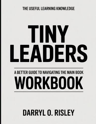 The Useful Learning Knowledge Tiny Leaders: A Better Guide To Navigating The Main Book