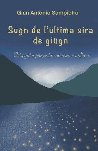 Sugn de l'ültima sira de giügn: Poesie doppie in comasco e italiano