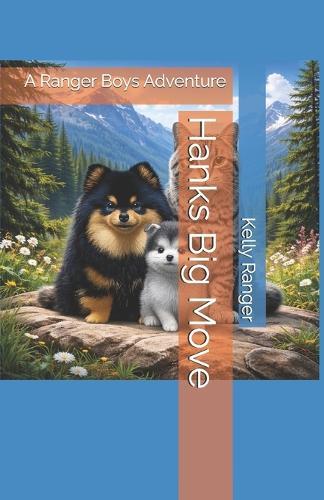 Hanks Big Move: A Ranger Boys Adventure